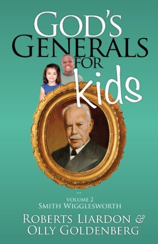 God's Generals for Kids, Volume 2: Smith Wigglesworth