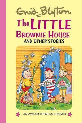 The Little Brownie House And Other Stories
